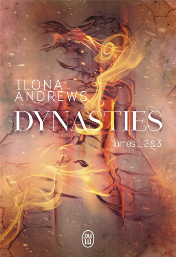 DYNASTIES TOME 1, 2 ET 3 : ENTRE LES FLAMMES, L'ETINCELLE SOUS LA GLACE, DE FEU ET DE BRAISES - ANDREWS ILONA - J'AI LU