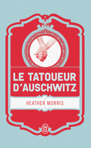 LE TATOUEUR D'AUSCHWITZ - EDITION COLLECTOR - MORRIS HEATHER - J'AI LU