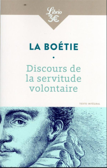 DISCOURS DE LA SERVITUDE VOLONTAIRE - LA BOETIE ETIENNE DE - J'AI LU