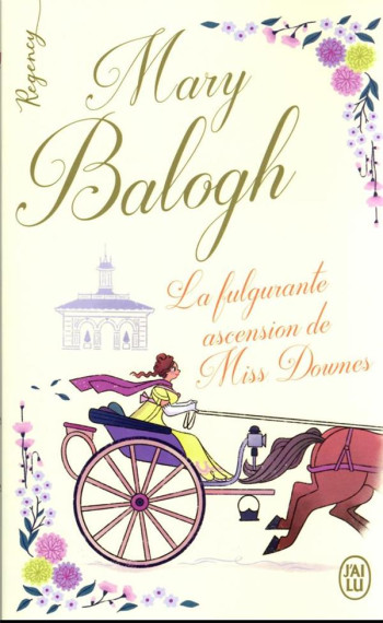 LA FULGURANTE ASCENSION DE MISS DOWNES - BALOGH MARY - J'AI LU