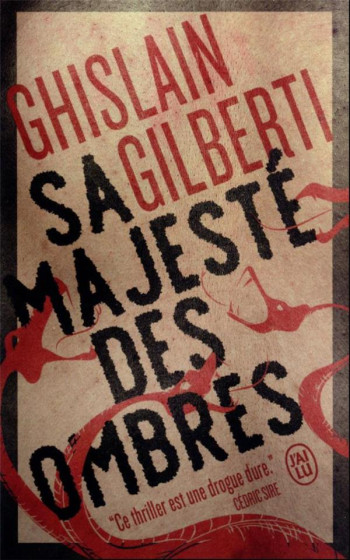 LA TRILOGIE DES OMBRES TOME 1 : SA MAJESTE DES OMBRES - GILBERTI GHISLAIN - J'AI LU