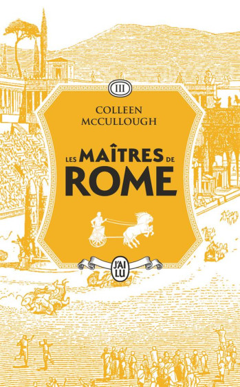 LES MAITRES DE ROME TOME 3 : LE FAVORI DES DIEUX - MCCULLOUGH COLLEEN - J'AI LU