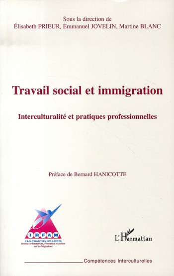 TRAVAIL SOCIAL ET IMMIGRATION - INTERCULTURALITE ET PRATIQUES PROFESSIONNELLES - JOVELIN/BLANC - L'HARMATTAN