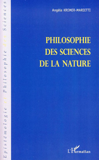 PHILOSOPHIE DES SCIENCES DE LA NATURE - KREMER-MARIETTI A. - L'HARMATTAN