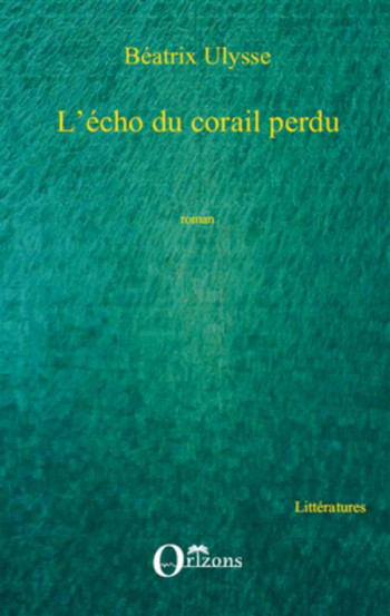 ECHO DU CORAIL PERDU - ULYSSE BEATRIX - L'HARMATTAN