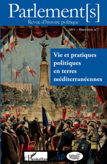 REVUE PARLEMENT(S) N.7 : VIE ET PRATIQUES POLITIQUES EN TERRES MEDITERRANEENNES - XXX - L'HARMATTAN