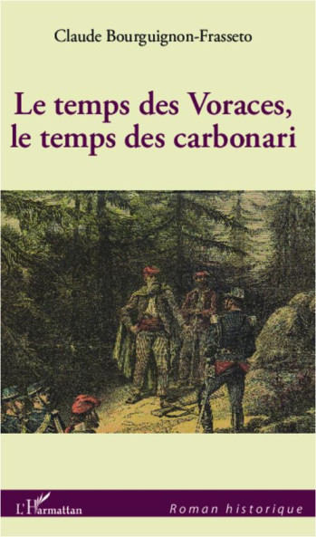 LE TEMPS DES VORACES LE TEMPS DES CARBONARI - BOURGUIGNON-FRASSETO - L'HARMATTAN