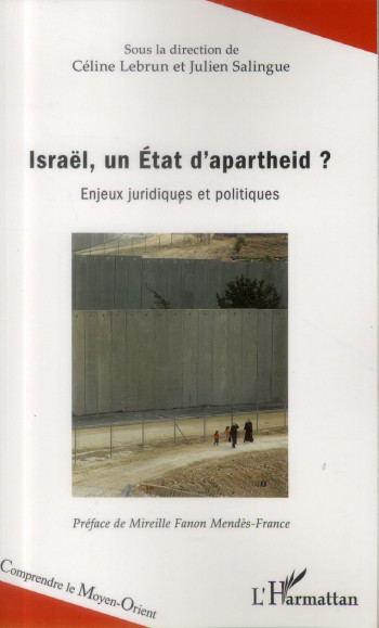 ISRAEL, UN ETAT D'APARTHEID ? ENJEUX JURIDIQUES ET POLITIQUES - SALINGUE/LEBRUN - L'Harmattan