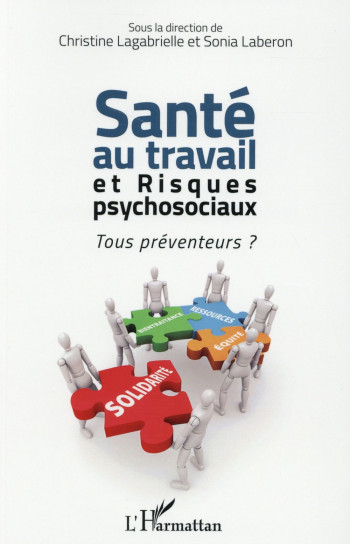 SANTE AU TRAVAIL ET RISQUES PSYCHOSOCIAUX - TOUS PREVENTEURS ? - LABERON SONIA - L'Harmattan