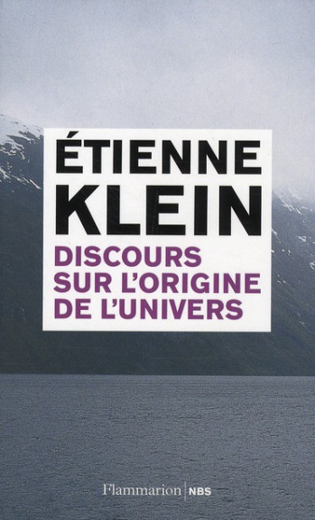 DISCOURS SUR L'ORIGINE DE L'UNIVERS - KLEIN ETIENNE - FLAMMARION