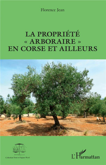 LA PROPRIETE ARBORAIRE EN CORSE ET AILLEURS - JEAN FLORENCE - L'HARMATTAN