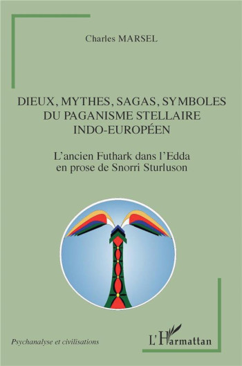 DIEUX, MYTHES, SAGAS, SYMBOLES DU PAGANISME STELLAIRE INDO-EUROPEEN - MARSEL CHARLES - L'HARMATTAN