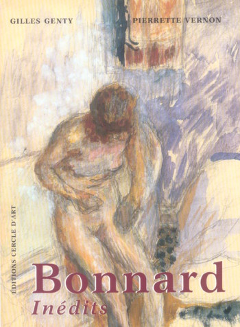 BONNARD INEDITS - GENTY/VERNON - CERCLE D'ART