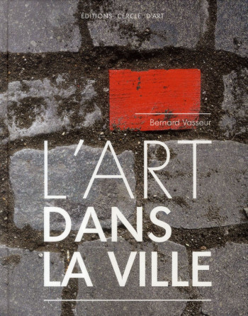 ART DANS LA VILLE (L') - VASSEUR BERNARD - CERCLE D'ART