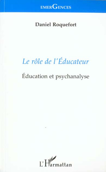 LE ROLE DE L'EDUCATEUR - ROQUEFORT DANIEL - L'HARMATTAN