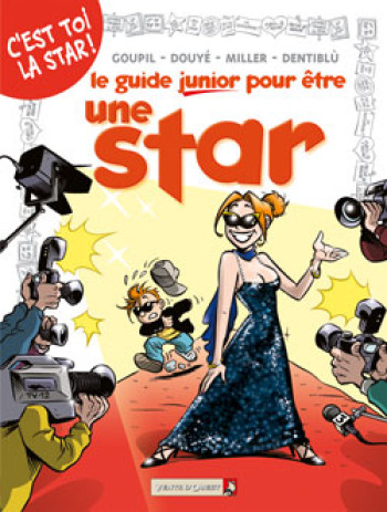 LES GUIDES JUNIOR - TOME 09 : POUR ETRE UNE STAR - GOUPIL/DOUYE/MILLER - VENTS D'OUEST