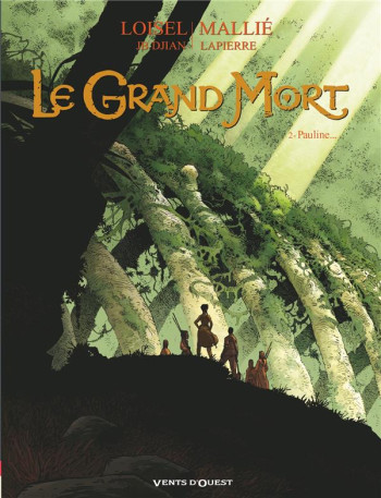 LE GRAND MORT T.2 : PAULINE... - LOISEL/DJIAN/MALLIE - VENTS D'OUEST