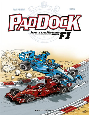 PADDOCK, LES COULISSES DE LA F1 TOME 2 - PERNA/JUAN - VENTS D'OUEST