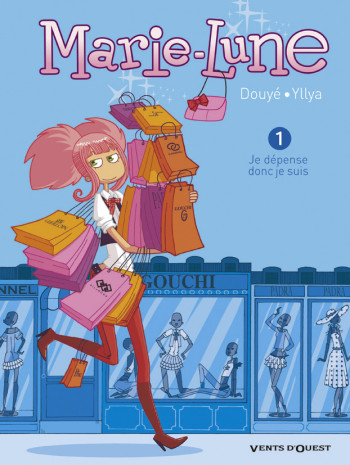 MARIE-LUNE TOME 1 : JE DEPENSE, DONC JE SUIS - DOUYE/YLLYA - VENTS D'OUEST