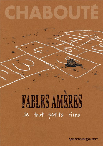 FABLES AMERES TOME 1 : DE TOUT PETITS RIENS - CHABOUTE CHRISTOPHE - VENTS D'OUEST