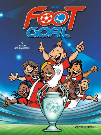 FOOT GOAL T.3  -  LA COUPE DES CHAMPIONS - ARE - VENTS D'OUEST