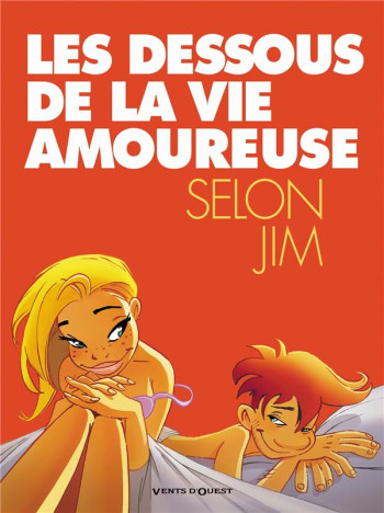 LES DESSOUS DE LA VIE AMOUREUSE SELON JIM - JIM - VENTS D'OUEST