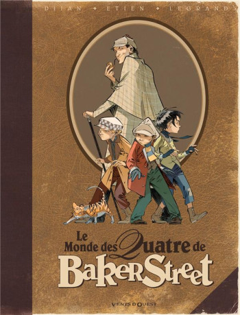 LES QUATRE DE BAKER STREET HORS-SERIE : LE MONDE DES QUATRE DE BAKER STREET - DJIAN/LEGRAND/ETIEN - Vents d'ouest