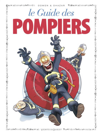 LES GUIDES EN BD T.48  -   LE GUIDE DES POMPIERS - DOMON/OHAZAR - Vents d'ouest