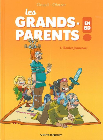 LES GRANDS-PARENTS EN BD TOME 1 : ROULEZ JEUNESSE ! - GOUPIL/OHAZAR - Vents d'ouest