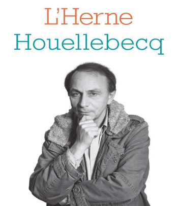 LES CAHIERS DE L'HERNE : HOUELLEBECQ - DIRIGE PAR NOVAK-LEC - Herne