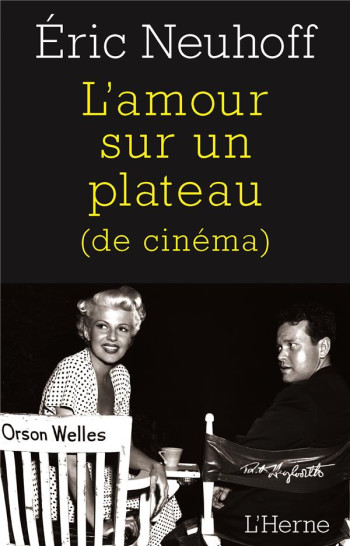 L'AMOUR SUR UN PLATEAU (DE CINEMA) - NEUHOFF ERIC - Herne