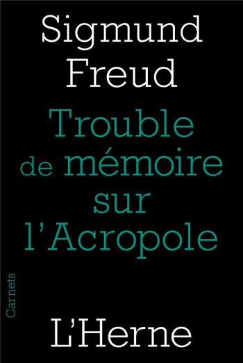 UN TROUBLE DE MEMOIRE SUR L'ACROPOLE - FREUD SIGMUND - Herne