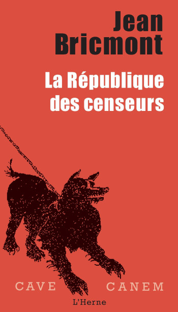 LA REPUBLIQUE DES CENSEURS - BRICMONT JEAN - L'HERNE