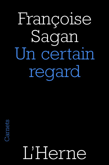 CERTAIN REGARD (UN) - SAGAN FRANCOISE - L'HERNE