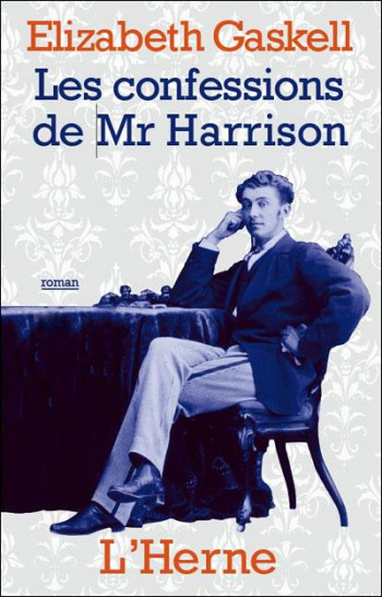 LES CONFESSIONS DE MR HARRISON - GASKELL ELIZABETH - L'HERNE