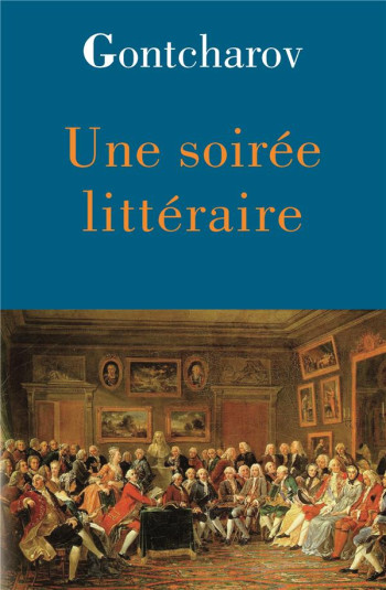 UNE SOIREE LITTERAIRE - GONTCHAROV IVAN - Herne