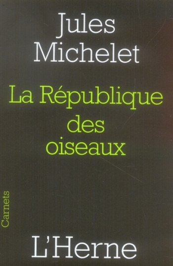 LA REPUBLIQUE DES OISEAUX - MICHELET JULES - L'HERNE