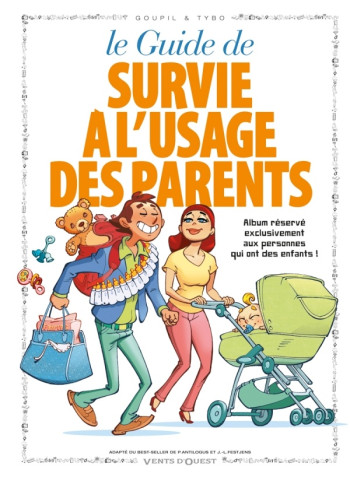 LE GUIDE DE SURVIE A L'USAGE DES PARENTS - GOUPIL/TYBO - VENTS D'OUEST