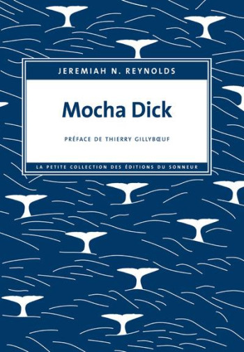 MOCHA DICK OU LA BALEINE BLANCHE - REYNOLDS JEREMIAH N. - les Ed. du Sonneur