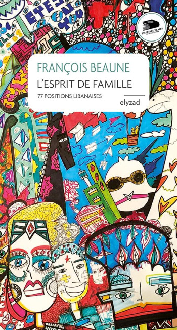 L'ESPRIT DE FAMILLE - 77 POSITIONS LIBANAISES - BEAUNE FRANCOIS - NC