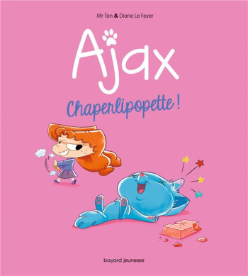 AJAX TOME 3 : CHAPERLIPOPETTE ! - MR TAN/LE FEYER - TOURBILLON