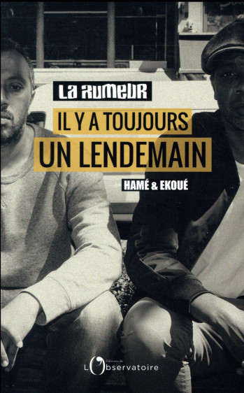 IL Y A TOUJOURS UN LENDEMAIN - LA RUMEUR H E E. - Editions de l'Observatoire