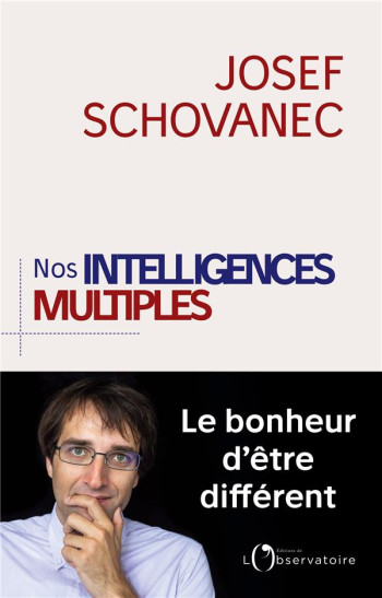 NOS INTELLIGENCES MULTIPLES - SCHOVANEC JOSEF - L'OBSERVATOIRE