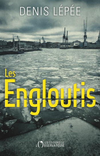 LES ENGLOUTIS - LEPEE DENIS - L'OBSERVATOIRE