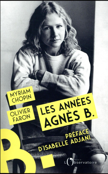 LES ANNEES AGNES B - FARON/CHOPIN - L'OBSERVATOIRE