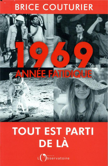 1969, ANNEE FATIDIQUE - COUTURIER BRICE - L'OBSERVATOIRE