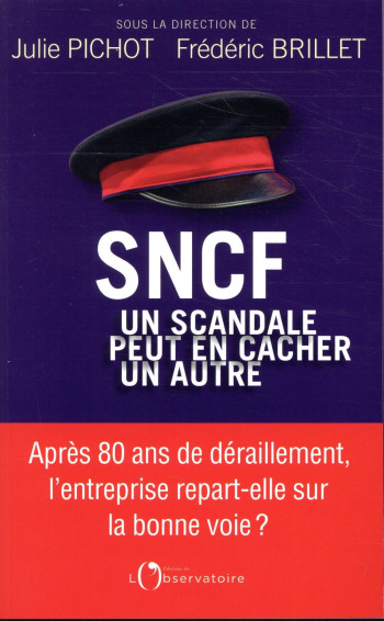 SNCF : UN SCANDALE PEUT EN CACHER UN AUTRE - PICHOT/BRILLET - L'OBSERVATOIRE SNCF : UN SCANDALE PEUT EN CACHER UN AUTRE - PICHOT/BRILLET - L'OBSERVATOIRE