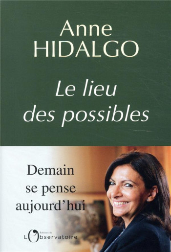 LE LIEU DES POSSIBLES - HIDALGO ANNE - L'OBSERVATOIRE