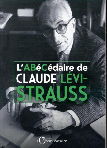 L'ABECEDAIRE DE CLAUDE LECI-STRAUSS - LEVI-STRAUSS/LOYER - L'OBSERVATOIRE