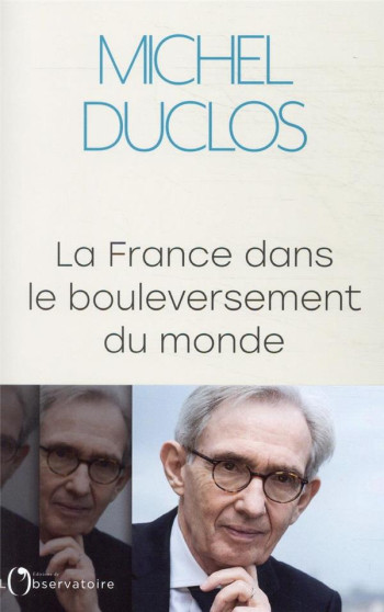 LA FRANCE DANS LE BOULEVERSEMENT DU MONDE - DUCLOS MICHEL - L'OBSERVATOIRE